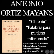 OBRERITA y PALABRAS PARA MI TIERRA INFORTUNADA - Poesías de ANTONIO ORTIZ MAYANS