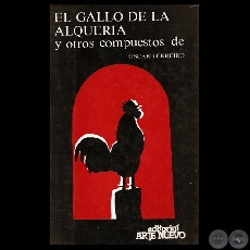 EL GALLO DE LA ALQUERA Y OTROS COMPUESTOS (Obra de OSCAR FERREIRO)