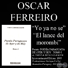 YO YA NO SE y EL LANCE DEL MOROMBI - Poesías de OSCAR FERREIRO