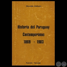 HISTORIA DEL PARAGUAY CONTEMPORANEO 1869 1983 - Autor: OSVALDO KALLSEN - Año 1983