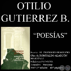 QUIETUD Y SOÑAR - MADRE, NO TE OLVIDO – MARISCAL FRANCISCO SOLANO LOPEZ y EL LABRADOR PARAGUAYO (Poesías de OTILIO GUTIERREZ BROWER)