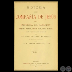 HISTORIA DE LA COMPAA DE JESS EN LA PROVINCIA DEL PARAGUAY - II, 1915 - R.P. PABLO PASTELLS, S.J. 