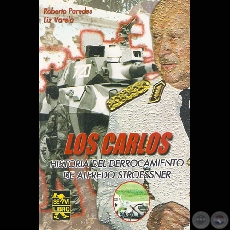 LOS CARLOS – HISTORIA DEL DERROCAMIENTOS DE ALFREDO STROESSNER (ROBERTO PAREDES y LIZ VARELA)