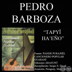 TAPYÎ HA’EÑO - Música y letra: PEDRO BARBOZA