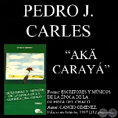 ACÄ CARAYÁ (Poesía de: PEDRO J. CARLES)