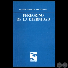 PEREGRINO DE LA ETERNIDAD, 1985 - Poemario de RENE FERRER