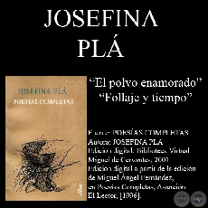 EL POLVO ENAMORADO, FOLLAJE Y TIEMPO y FOLLAJE DEL TIEMPO - Poesas de JOSEFINA PLA