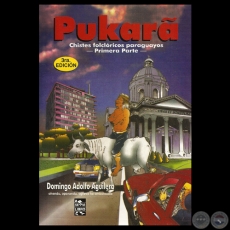 PUKARÃ, 2006 - CHISTES FOLCLÓRICOS PARAGUAYOS - Por DOMINGO ADOLFO AGUILERA
