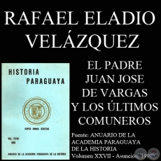 EL PADRE JUAN JOSE DE VARGAS Y LOS LTIMOS COMUNEROS DEL PARAGUAY (RAFAEL ELADIO VELZQUEZ)