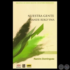 NUESTRA GENTE, 2011 / ANDE REKO YMA - Por RAMIRO DOMNGUEZ