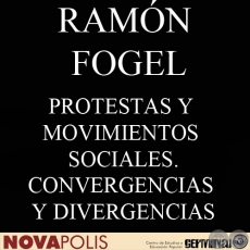 PROTESTAS Y MOVIMIENTOS SOCIALES. CONVERGENCIAS Y DIVERGENCIAS (RAMÓN FOGEL)