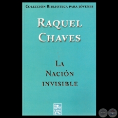 LA NACIN INVISIBLE, 2012 - Narrativa de RAQUEL CHAVES