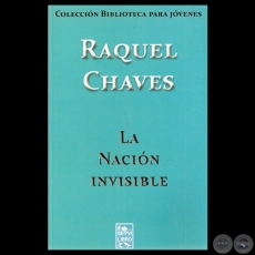 LA NACIÓN INVISIBLE, 2012 - Narrativa de RAQUEL CHAVES