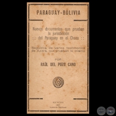 PARAGUAY- BOLIVIA. NUEVOS DOCUMENTOS QUE PRUEBAN LA JURISDICCIÓN DEL PARAGUAY EN EL CHACO - Por RAÚL DEL POZO CANO - Año 1927
