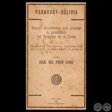 PARAGUAY- BOLIVIA. NUEVOS DOCUMENTOS QUE PRUEBAN LA JURISDICCIN DEL PARAGUAY EN EL CHACO - Por RAL DEL POZO CANO - Ao 1927