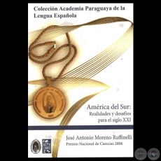 AMËRICA DEL SUR: REALIDADES Y DESAFÍOS PARA EL SIGLO XXI - Por JOSÉ ANTONIO MORENO RUFINELLI - Año 2013