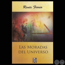 LAS MORADAS DEL UNIVERSO, 2011 - Poesías de RENÉE FERRER