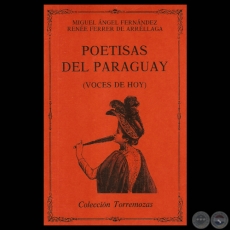 POETISAS DEL PARAGUAY (VOCES DE HOY), 1992 - MIGUEL NGEL FERNNDEZ y RENE FERRER DE ARRLLAGA