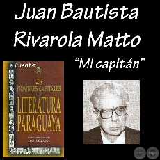 MI CAPITÁN - Cuento de JUAN BAUTISTA RIVAROLA MATTO