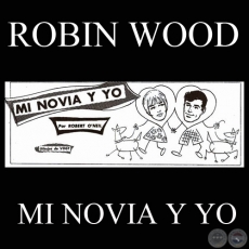 MI NOVIA Y YO (Personaje de ROBIN WOOD)