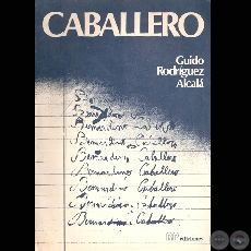 CABALLERO - DE AZCURRA A CERRO CORA (1869-1870) (Novela histórica de GUIDO RODRÍGUEZ ALCALÁ) - Año 1986
