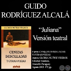 JULIANA - Versión teatral del cuento de GUIDO RODRÍGUEZ ALCALÁ - Año 2005