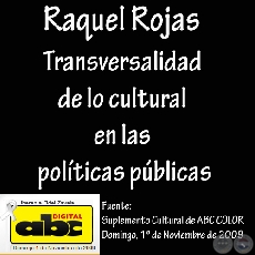 TRANSVERSALIDAD DE LO CULTURAL EN LAS POLÍTICAS PÚBLICAS (Artículo de RAQUEL ROJAS)