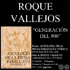GENERACIÓN DEL 900 - Obra de ROQUE VALLEJOS