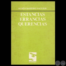 ESTANCIAS / ERRANCIAS / QUERENCIAS, 1982 - Poemario de RUBN BAREIRO SAGUIER