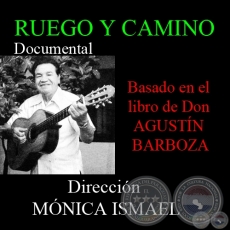 RUEGO Y CAMINO - Documental de MÓNICA ISMAEL - Año: 1992