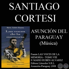 ASUNCIÓN DEL PARAGUAY - Letra: EMILIANO R. FERNÁNDEZ - Música: SANTIAGO CORTESI
