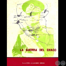 LA GUERRA DEL CHACO - Autor: MAYOR DEM. ALEJANDRO SIENRA - Año 1980