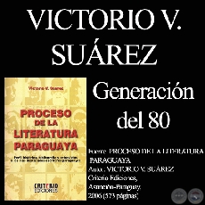 LA GENERACÍON DEL 80 - Texto de VICTORIO SUÁREZ