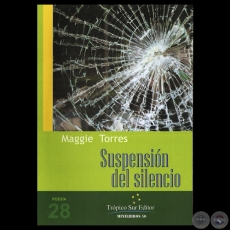 SUSPENSIÓN DEL SILENCIO, 2013 - Poesía de MAGGIE TORRES