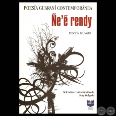 ÑE’ẼRENDY, POESÍA GUARANÍ CONTEMPORÁNEA - SELECCIÓN E INTRODUCCIÓN DE SUSY DELGADO 