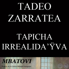 TAPICHA IRREALIDA’ŸVA - Por TADEO ZARRATEA