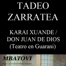 KARAI XUANDE / DON JUAN DE DIOS - TADEO ZARRATEA rembiapopy