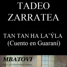 TAN TAN HA LA’ÝLA - Cuento de TADEO ZARRATEA 