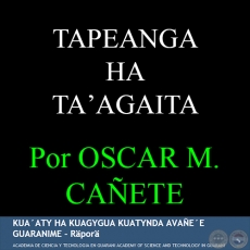 APEANGA HA TAʼAGAITA - Por OSCAR MAURICIO CAÑETE