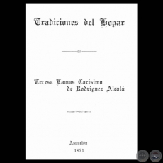 TRADICIONES DEL HOGAR - Relatos de TERESA LAMAS CARÍSIMO DE RODRÍGUEZ ALCALÁ - Año 1921