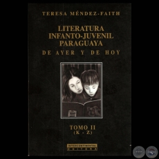 LITERATURA INFANTO-JUVENIL - TOMO II (K  Z), 2011 - Por TERESA MNDEZ-FAITH