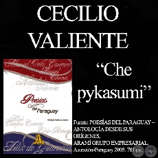 CHE PYKASUMI - Poesa de CECILIO VALIENTE