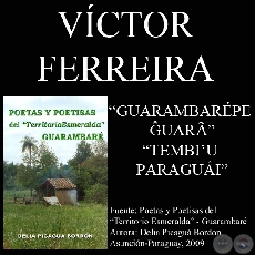 GUARAMBARÉPE ĜUARÃ y TEMBI’U PARAGUÁI (Poeta: VÍCTOR FERREIRA)