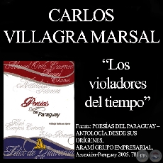 LOS VIOLADORES DEL TIEMPO - Poesa de CARLOS VILLAGRA MARSAL