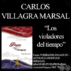 LOS VIOLADORES DEL TIEMPO - Poesía de CARLOS VILLAGRA MARSAL