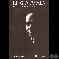 ELIGIO AYALA - PRESIDENTE CONSTITUCIONAL 1924-1928 (ALFREDO VIOLA) - Año 2007