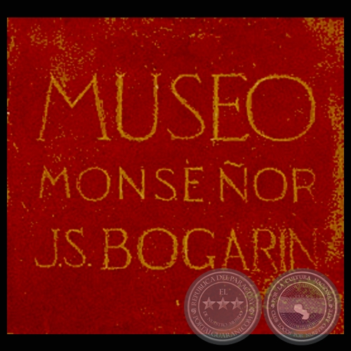 MUSEO MONSEÑOR JUAN SINFORIANO BOGARÍN - ASUNCIÓN