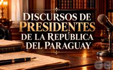 DISCURSOS DE PRESIDENTES DE LA REPÚBLICA DEL