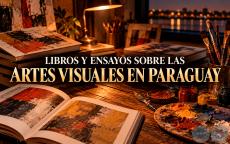 LIBROS Y ENSAYOS SOBRE LAS ARTES VISUALES EN 