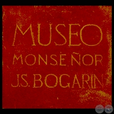 MUSEO MONSEOR JUAN SINFORIANO BOGARN - ASUNCIN